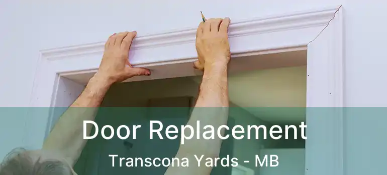  Door Replacement Transcona Yards - MB