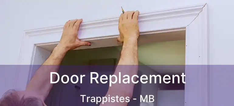  Door Replacement Trappistes - MB