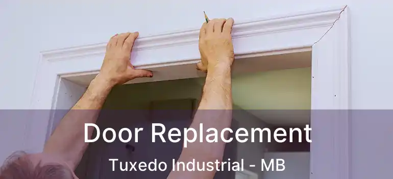 Door Replacement Tuxedo Industrial - MB