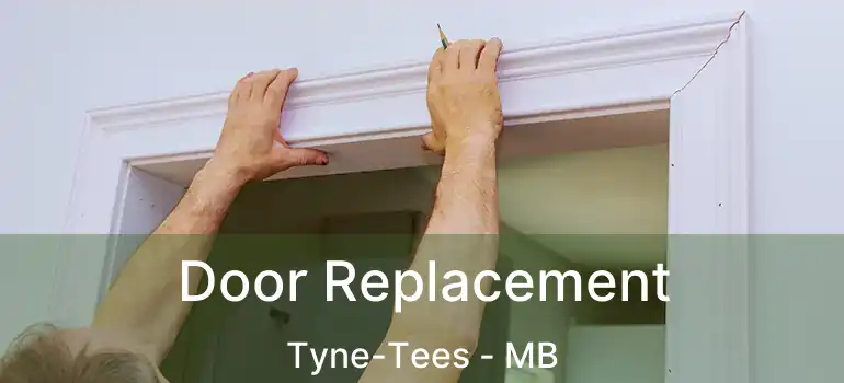  Door Replacement Tyne-Tees - MB