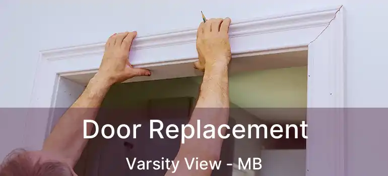  Door Replacement Varsity View - MB