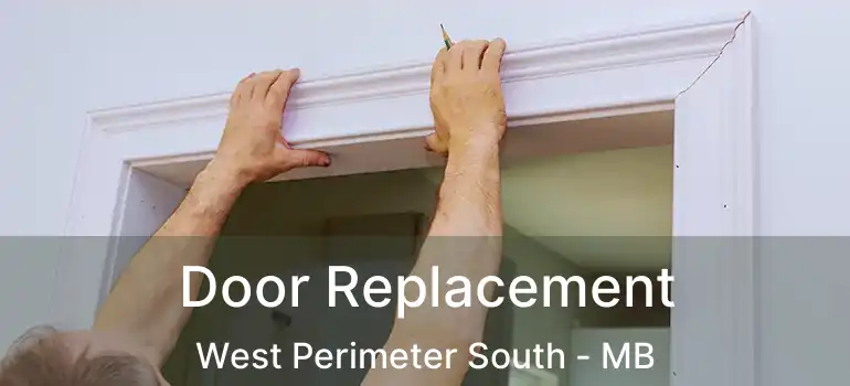  Door Replacement West Perimeter South - MB