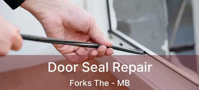  Door Seal Repair Forks The - MB
