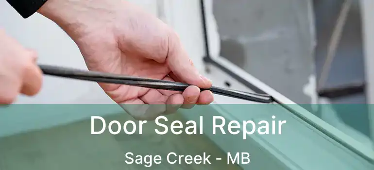  Door Seal Repair Sage Creek - MB