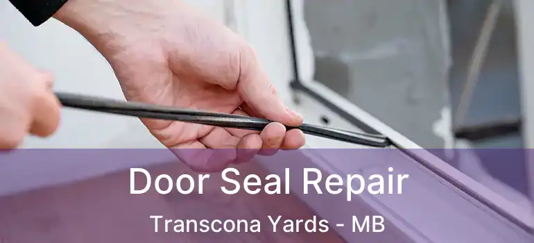  Door Seal Repair Transcona Yards - MB