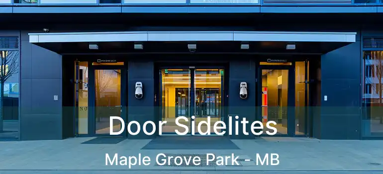  Door Sidelites Maple Grove Park - MB
