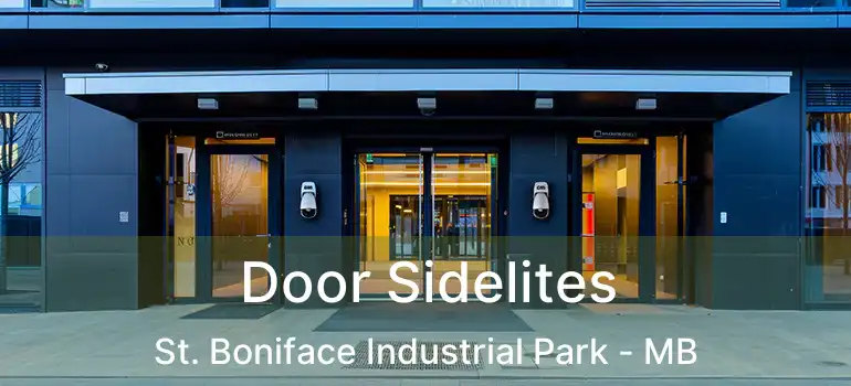  Door Sidelites St. Boniface Industrial Park - MB