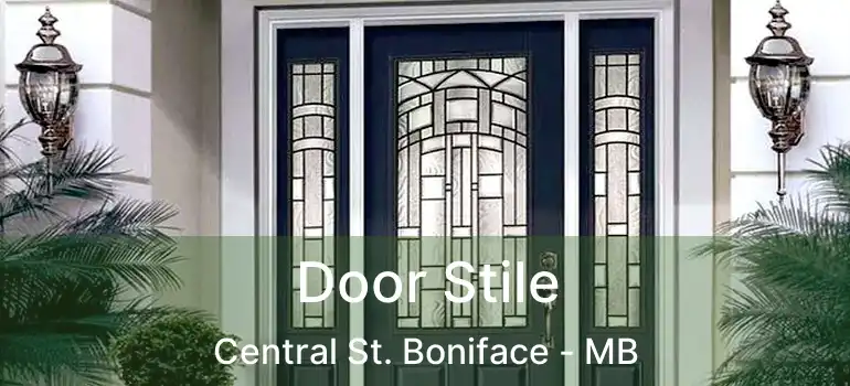  Door Stile Central St. Boniface - MB