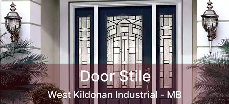  Door Stile West Kildonan Industrial - MB