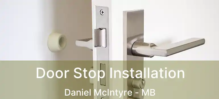  Door Stop Installation Daniel McIntyre - MB