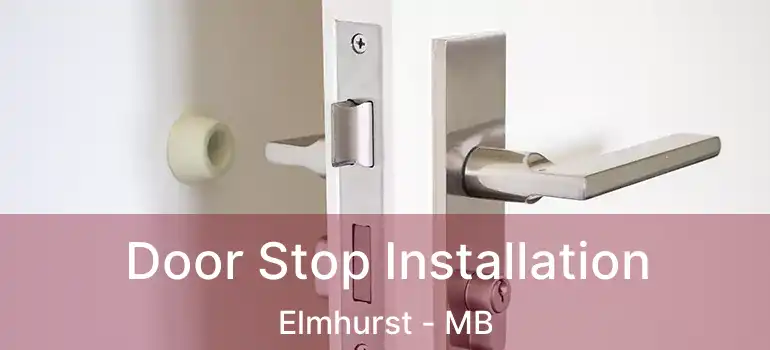  Door Stop Installation Elmhurst - MB