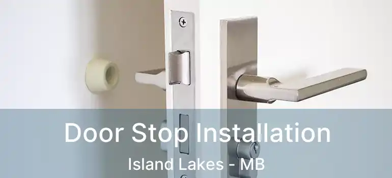  Door Stop Installation Island Lakes - MB