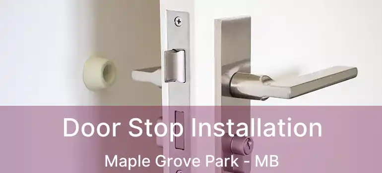  Door Stop Installation Maple Grove Park - MB