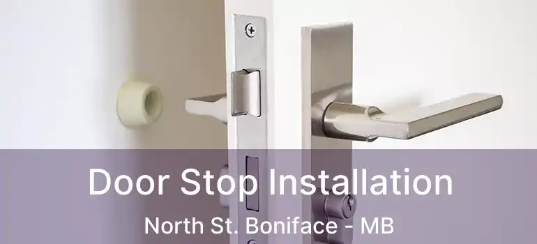  Door Stop Installation North St. Boniface - MB