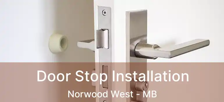  Door Stop Installation Norwood West - MB