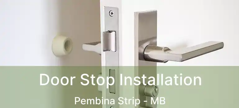  Door Stop Installation Pembina Strip - MB