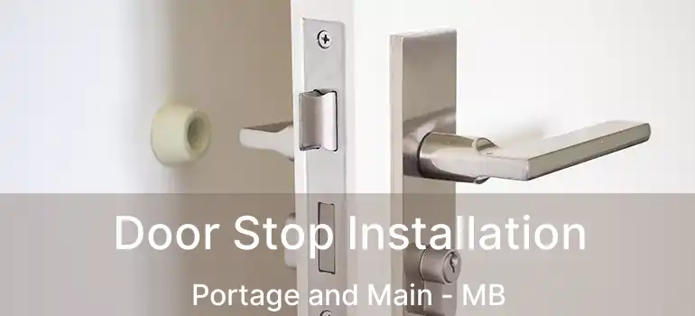  Door Stop Installation Portage and Main - MB