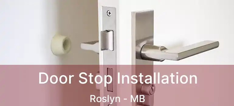  Door Stop Installation Roslyn - MB