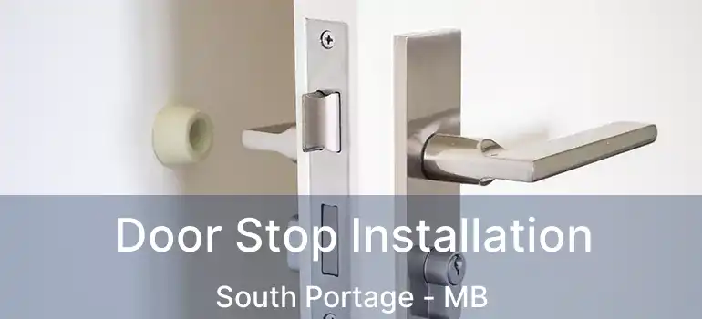  Door Stop Installation South Portage - MB