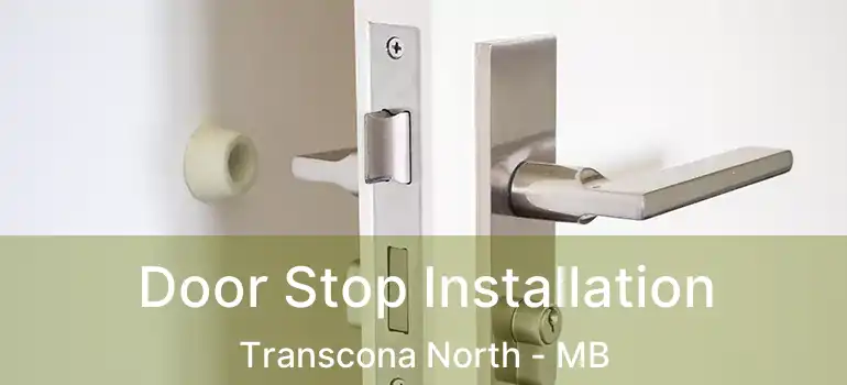 Door Stop Installation Transcona North - MB