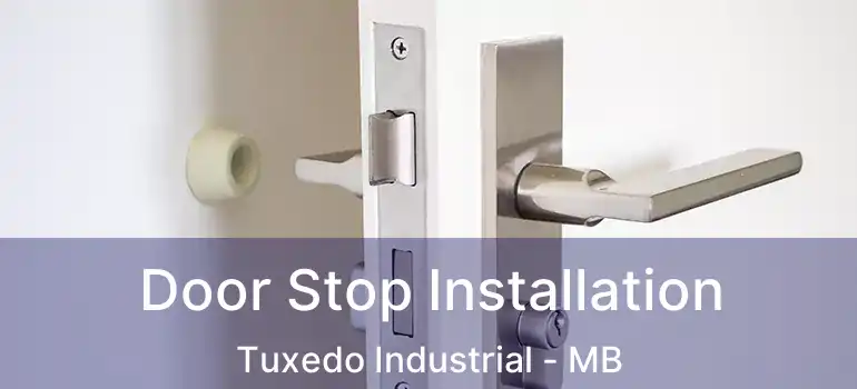  Door Stop Installation Tuxedo Industrial - MB