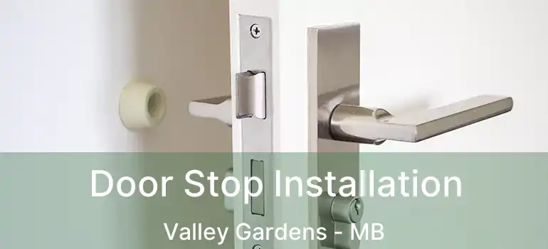  Door Stop Installation Valley Gardens - MB