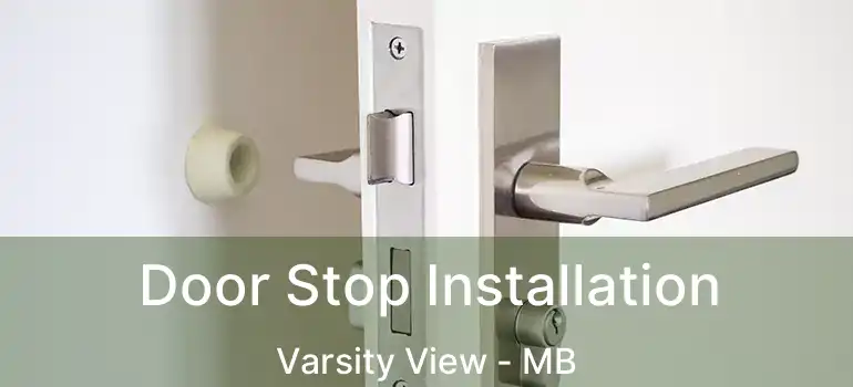  Door Stop Installation Varsity View - MB