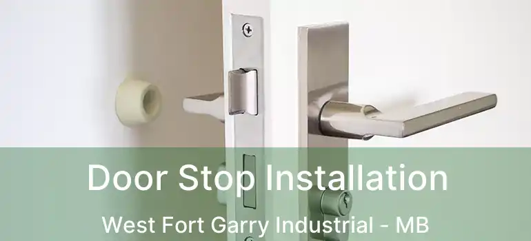  Door Stop Installation West Fort Garry Industrial - MB