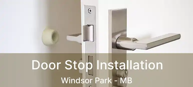  Door Stop Installation Windsor Park - MB