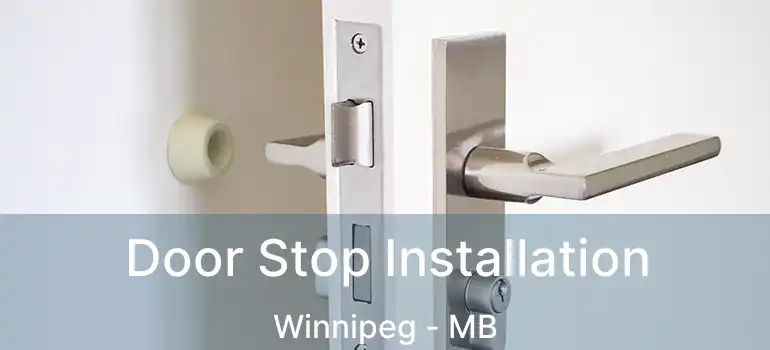 Door Stop Installation Winnipeg - MB
