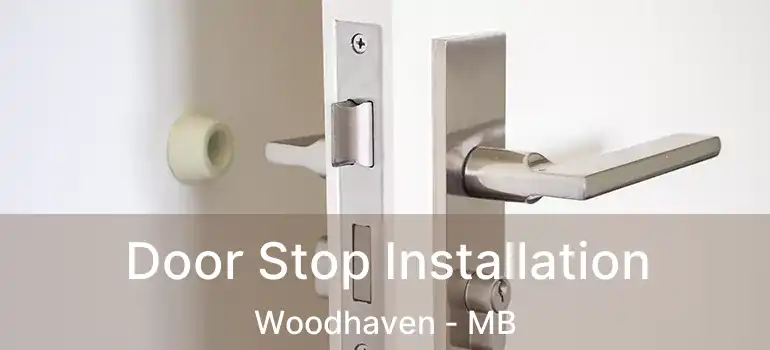  Door Stop Installation Woodhaven - MB
