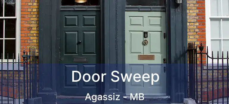  Door Sweep Agassiz - MB