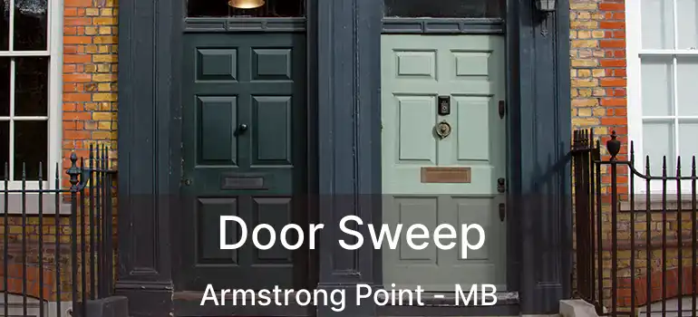  Door Sweep Armstrong Point - MB