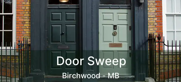  Door Sweep Birchwood - MB