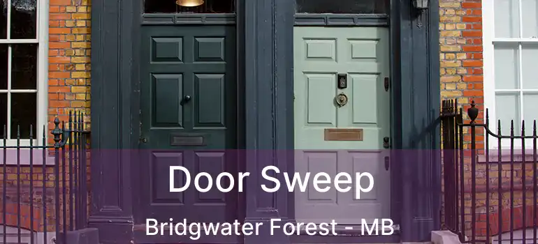  Door Sweep Bridgwater Forest - MB