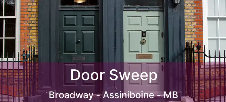  Door Sweep Broadway - Assiniboine - MB