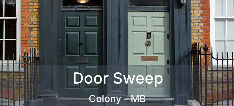  Door Sweep Colony - MB