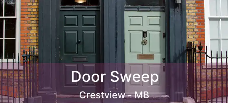  Door Sweep Crestview - MB