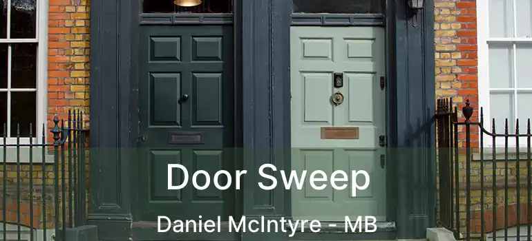 Door Sweep Daniel McIntyre - MB