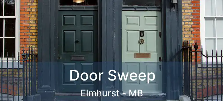  Door Sweep Elmhurst - MB