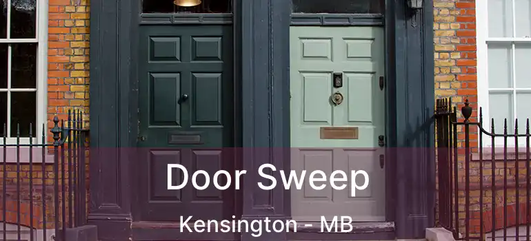  Door Sweep Kensington - MB