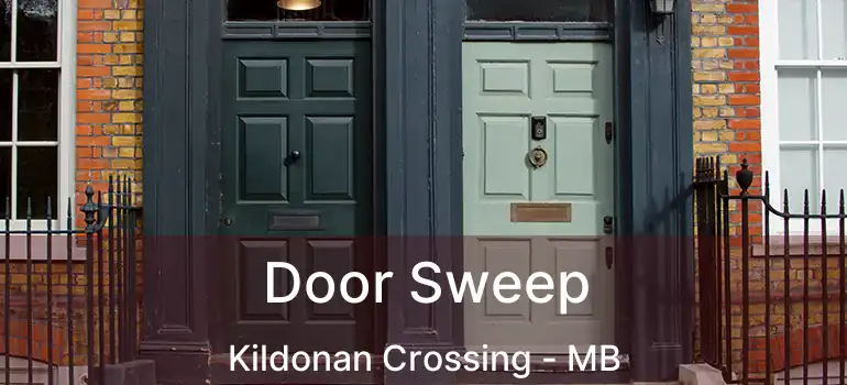  Door Sweep Kildonan Crossing - MB