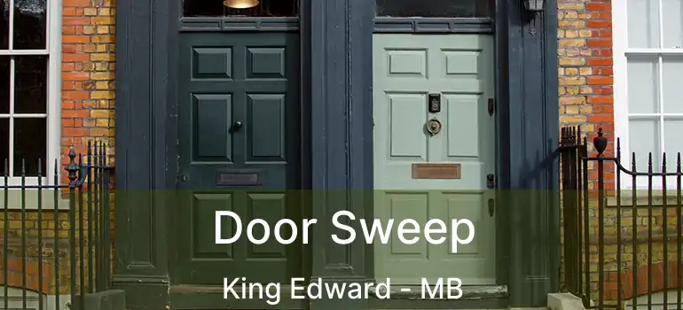  Door Sweep King Edward - MB