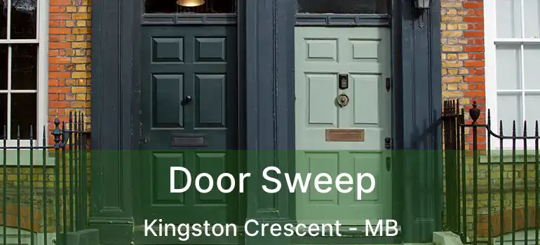  Door Sweep Kingston Crescent - MB