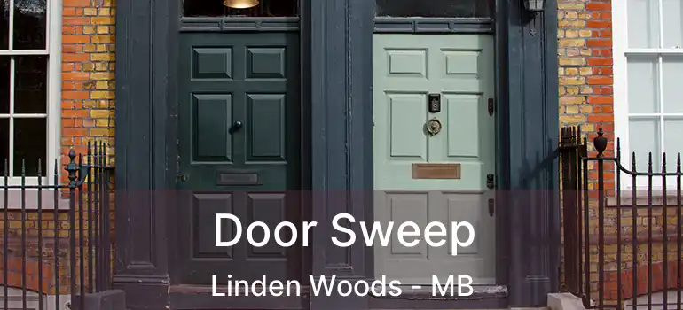  Door Sweep Linden Woods - MB
