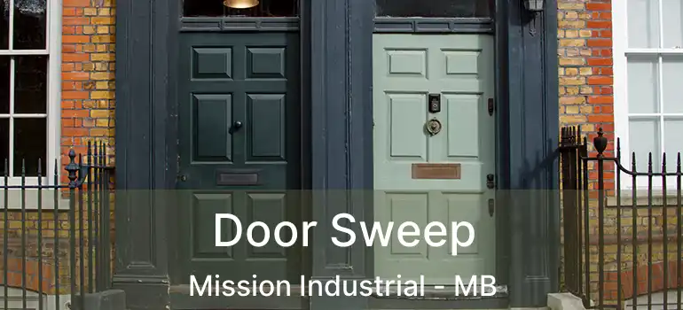  Door Sweep Mission Industrial - MB