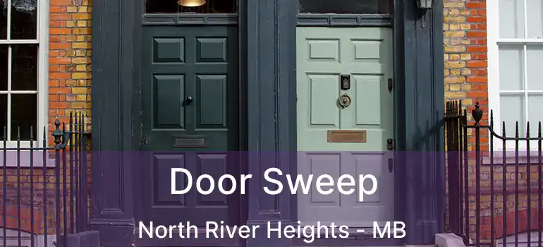  Door Sweep North River Heights - MB