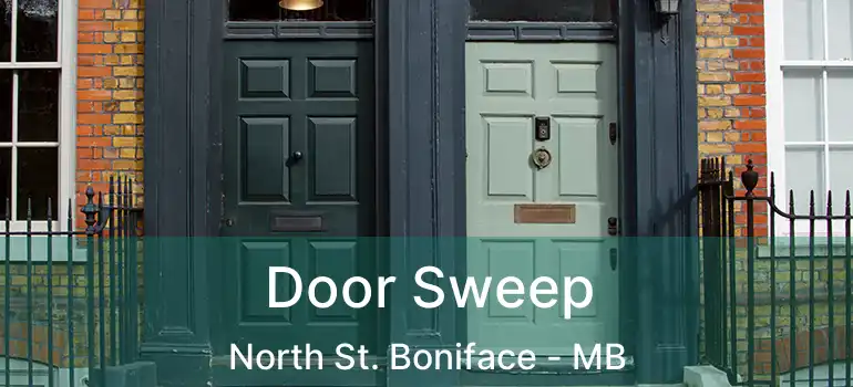  Door Sweep North St. Boniface - MB