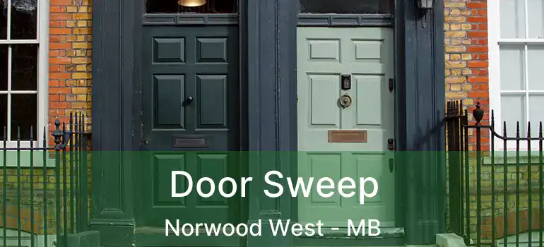  Door Sweep Norwood West - MB