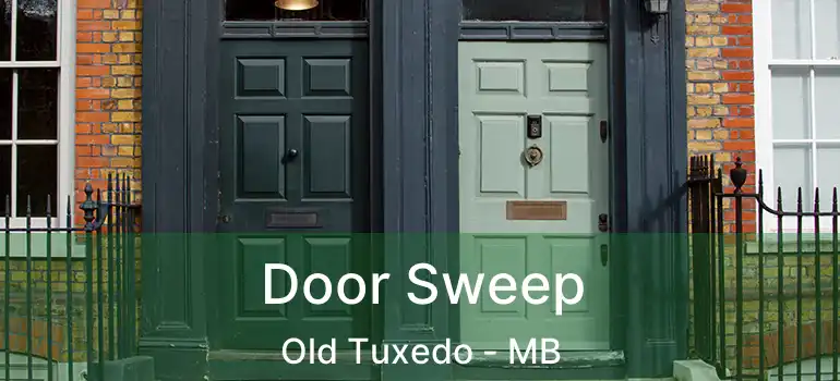  Door Sweep Old Tuxedo - MB